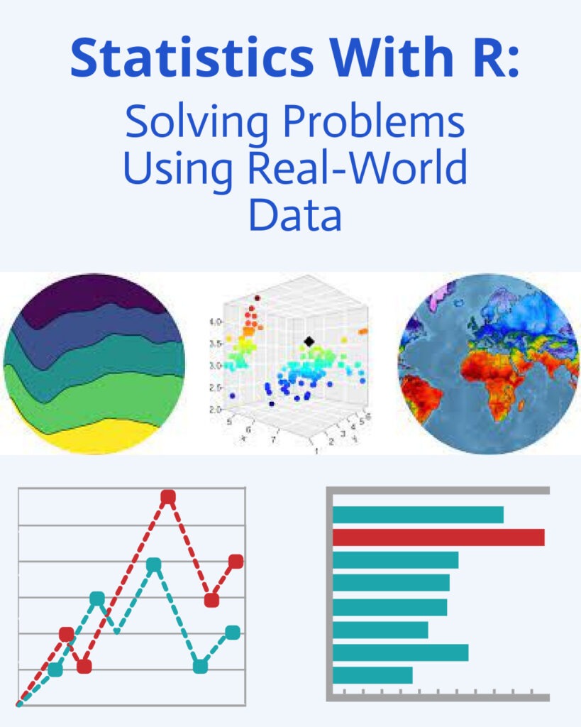 Statistics With R: Solving Problems Using Real-World Data